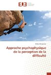 Approche psychophysique de la perception de la difficulté