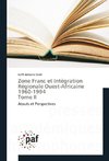 Zone Franc et Intégration Régionale Ouest-Africaine 1960-1994 Tome II