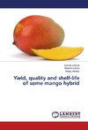 Yield, quality and shelf-life of some mango hybrid