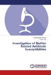 Investigation of Biofilm Related Antibiotic Susceptibilities