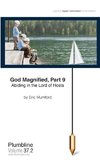 God Magnified Part 9