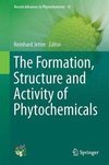 The Formation, Structure and Activity of Phytochemicals