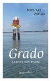 Grado abseits der Pfade