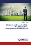 Wisdom and Leadership: A Constructive-Developmental Perspective