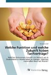 Welche Funktion und welche Zukunft haben Tarifverträge?