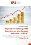 Régulation de la liquidité bancaire par une banque centrale: cas BEAC