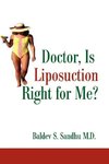 Doctor, Is Liposuction Right for Me?