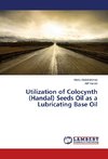 Utilization of Colocynth (Handal) Seeds Oil as a Lubricating Base Oil