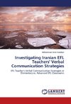 Investigating Iranian EFL Teachers' Verbal Communication Strategies