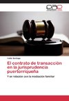 El contrato de transacción en la jurisprudencia puertorriqueña