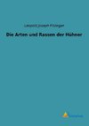 Die Arten und Rassen der Hühner