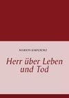 Herr über Leben und Tod