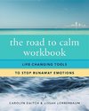 Daitch, C: Road to Calm Workbook - Life-Changing Tools to St