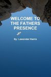 WELCOME TO THE FATHERS PRESENCE