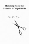 Running with the Scissors of Optimism