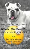 Breves sugerencias para tener animales (un poco) más felices