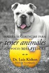 Breves sugerencias para tener animales (un poco) más felices