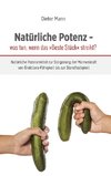 Natürliche Potenz - was tun, wenn das »Beste Stück« streikt?