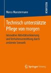 Technisch unterstützte Pflege von morgen