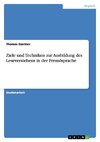 Ziele und Techniken zur Ausbildung des Leseverstehens in der Fremdsprache