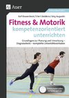 Fitness & Motorik kompetenzorientiert unterrichten