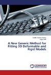 A New Generic Method for Fitting 3D Deformable and Rigid Models