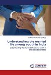 Understanding the married life among youth in India