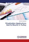 Privatization Applications And Its Results In Turkey