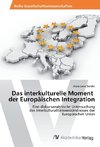 Das interkulturelle Moment der Europäischen Integration