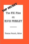 The FBI Files on Elvis Presley