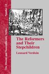 The Reformers and Their Stepchildren