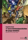 Begleitmaterial: 11 kurze Kriminalgeschichten