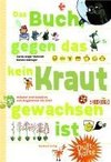 Das Buch gegen das kein Kraut gewachsen ist