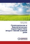 Selekcionnaya i biologicheskaya harakteristika incuht-linij ozimoj rzhi