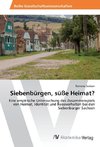 Siebenbürgen, süße Heimat?