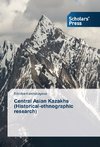 Central Asian Kazakhs (Historical-ethnographic research)