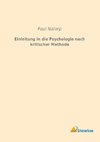 Einleitung in die Psychologie nach kritischer Methode