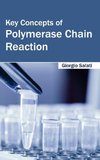Key Concepts of Polymerase Chain Reaction