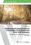 Objec based Segmentation and Single Tree Detection with VHR Imagery