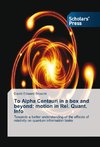 To Alpha Centauri in a box and beyond: motion in Rel. Quant. Info