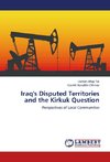 Iraq's Disputed Territories and the Kirkuk Question