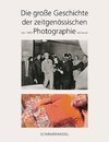 Die große Geschichte der zeitgenössischen Photographie