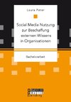 Social Media Nutzung zur Beschaffung externen Wissens in Organisationen