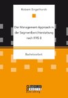 Der Management-Approach in der Segmentberichterstattung nach IFRS 8