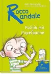 Rocco Randale 08 - Politik mit Popelpanne