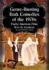 Gehring, W:  Genre-Busting Dark Comedies of the 1970s