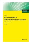 Mathematik für Wirtschaftswissenschaftler, Band 1