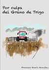 Por culpa del grano de trigo