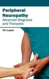 Peripheral Neuropathy - Advanced Diagnosis and Therapies