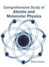 Comprehensive Study of Atomic and Molecular Physics